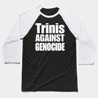 Trinis Against Genocide - White - Front Baseball T-Shirt